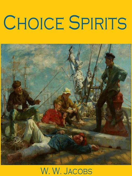 Title details for Choice Spirits by W. W. Jacobs - Available